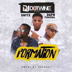DJ Dotwine - Formation Ft. Smitz & Dapo Tuburna